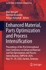 Enhanced Material, Parts Optimization And Process Intensification (Lecture Notes In Mechanical Engineering)