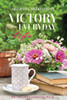 Victory in Everyday Life: 365 Daily Meditations