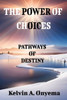 The Power of Choices: The Pathways of Destiny