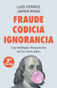 Fraude Codicia Ignorancia: Las burbujas financieras en los mercados