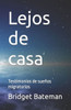 Lejos de casa: Testimonios de sueños migratorios