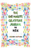 The One-Minute Gratitude Journal For Men: Simple Journal To Increase Gratitude And Happiness - 9781952358272