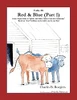 Red & Blue (Part 1) [Fable 6]: (From Rufus Rides A Catfish & Other Fables From The Farmstead) (Rufus Fables)