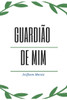 GuardiÃ£o de MIM