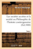 Les Sociã©Tã©S Secrã¨Tes Et La Sociã©Tã© Ou Philosophie De L'Histoire Contemporaine. Tome 1 (French Edition)