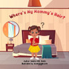 Where's My Mommy's Hair?