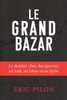 Le grand bazar: Le dossier choc des guerres en Irak, en Libye et en Syrie
