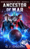 Ancestor of War: A Military Space Opera Adventure