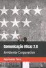 ComunicaÃ§Ã£o Eficaz 2.0: Ambiente Corporativo