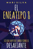 El Eneatipo 8: Lo que hay que saber sobre el desafiante