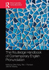 The Routledge Handbook Of Contemporary English Pronunciation (Routledge Handbooks In English Language Studies)
