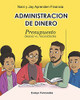 Administracion De Dinero: Presupuesto (Deseos Vs Necesidades) (Nani Y Jay Aprenden Financia) (Spanish Edition)