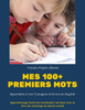 Mes 100+ Premiers mots Français-Anglais-albanais. Apprendre à Lire 3 Langues et écrire en English: Apprentissage facile du vocabulaire de base avec le