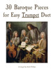 30 Baroque Pieces for Easy Trumpet Duet