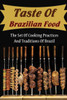 Taste Of Brazilian Food: The Set Of Cooking Practices And Traditions Of Brazil