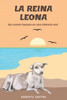 La Reina Leona: Un cuento basado en una historia real