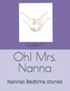 Oh! Mrs. Nanna: Nannas Bedtime stories