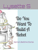 Do You Want To Build A Robot: Nanna's Bedtime Stories