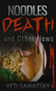 Noodles, Death, and Other News