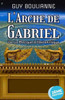 L'Arche de Gabriel: De La Mecque Ã  l'Antarctique