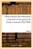 Observations Des Tribunaux Criminels Sur Le Projet De Code Criminel. Tome 2 (Sciences Sociales) (French Edition)