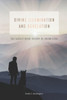 Divine Illumination and Revelation: The Augustinian Theory of Knowledge