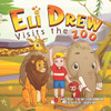 Eli Drew Visits the Zoo: A Rhyme-Time Learning Adventure