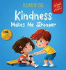 Kindness Makes Me Stronger: Children'S Book About Magic Of Kindness, Empathy And Respect (World Of Kids Emotions)