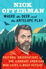 Where The Deer And The Antelope Play: The Pastoral Observations Of One Ignorant American Who Loves To Walk Outside