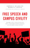 Free Speech And Campus Civility: Promoting Challenging But Constructive Dialog In Higher Education - 9781475861341