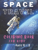 Space Travel: Spaceships, Rockets, Astronauts - Coloring Book Ages 4 - 8.