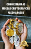 Como extrair as moedas criptogrÃ¡ficas passo a passo: Dicas, Truques e Tutoriais para MineraÃ§Ã£o Ethereum, Bitcoin, Litecoin, Zcash e outras moedas crip