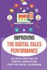 Improving The Digital Sales Performance: An Exploration Of Digital Marketing For The Small Business: Small Businesses