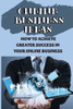 Online Business Ideas: How To Achieve Greater Success In Your Online Business: Bulletproof Online Business Profits