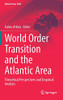 World Order Transition And The Atlantic Area: Theoretical Perspectives And Empirical Analysis (Global Power Shift)