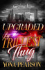 Upgraded By The Trillest Thug: An African American Urban Romance