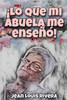 Lo que mi abuela me enseÃ±Ã³ Vol.1