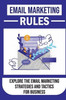 Email Marketing Rules: Explore The Email Marketing Strategies And Tactics For Business: How To Protect Your Emails