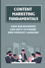 Content Marketing Fundamentals: How B2B Businesses Can Use It To Power New Product Launches: Create Content Marketing To Build An Audience