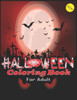 Halloween Coloring Book For Adult: 50 New Spooky, Fun, Tricks and Treats Relaxing Coloring Pages for Adults Relaxation. Halloween Gifts for Teens, Chi