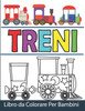 Treni Libro da Colorare Per Bambini: Treni da Colorare per Ragazzi e Ragazze