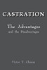 Castration: The Advantages and the Disadvantages