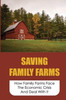 Saving Family Farms: How Family Farms Face The Economic Crisis And Deal With It: Family Farm