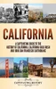 California: A Captivating Guide To The History Of California, California Gold Rush And 1906 San Francisco Earthquake