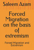 Forced Migration on the basis of extremism: Forced Migration and Extremism