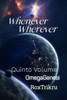 Whenever, Wherever - Quarto Libro: OmegaGenesi