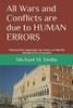 All Wars And Conflicts Are Due To Human Errors: Moving From Perpetual War Errors, To Friendly Collaboration And Peace