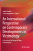 An International Perspective On Contemporary Developments In Victimology: A Festschrift In Honor Of Marc Groenhuijsen
