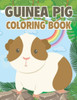 Guinea Pig Coloring Book: Coloring Book filled with Guinea Pig designs