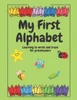 My First Alphabet: Learning to write and trace for preschoolers